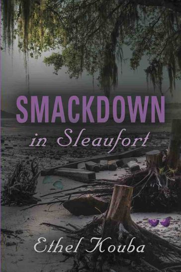 SMACKDOWN IN SLEAUFORT - Ethel Kouba