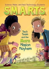 S.M.A.R.T.S. and the Mars Mission Mayhem