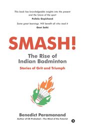 SMASH! The Rise of Indian Badminton