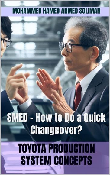 SMED  How to Do a Quick Changeover? - Mohammed Hamed Ahmed Soliman