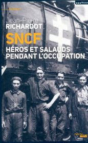 SNCF - Héros et salauds pendant l Occupation