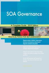 SOA Governance A Complete Guide - 2019 Edition
