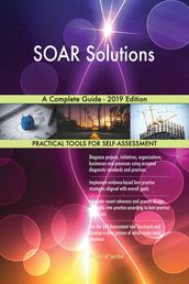 SOAR Solutions A Complete Guide - 2019 Edition