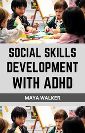SOCIAL SKILLS DEVELOPMENT WITH ADHD