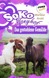 SOKO Ponyhof - Zweiter Roman: Das gestohlene Gemalde