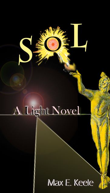 SOL: A Light Novel - Max E. Keele