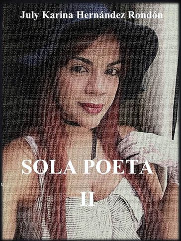 SOLA POETA II - JULY KARINA HERNANDEZ RONDON