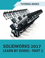 SOLIDWORKS 2017 Learn by doing - Part 2