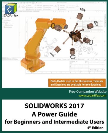 SOLIDWORKS 2017: A Power Guide for Beginners and Intermediate Users - CADArtifex