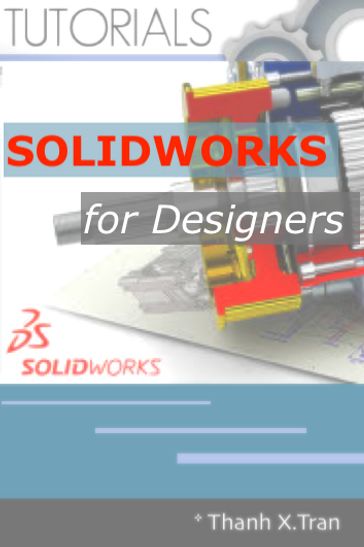 SOLIDWORKS for Designers - Thanh X.Tran
