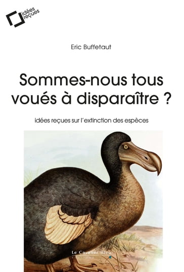 SOMMES-NOUS TOUS VOUES A DISPARAITRE ? -BP - Eric Buffetaut