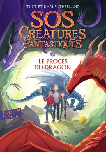 SOS Créatures fantastiques (Tome 2) - Le Procès du dragon - Tui T. Sutherland - Kari Sutherland