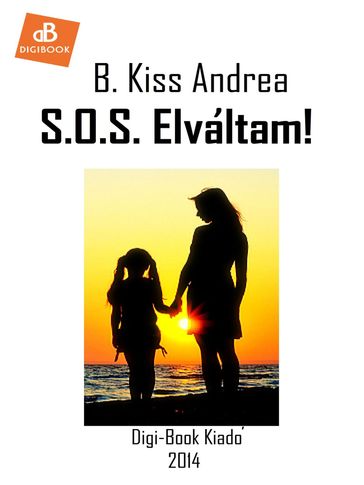 S.O.S. Elváltam! - B. Kiss Andrea