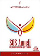 SOS angeli. Un pronto soccorso per l anima. Con Contenuto digitale per download e accesso on line