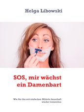 SOS, mir wächst ein Damenbart