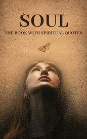 SOUL~The Book With Spiritual Quotes