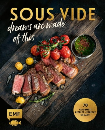 SOUS-VIDE dreams are made of this - Guido Schmelich - Michael Koch