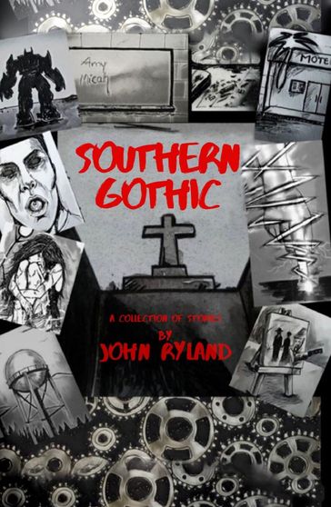 SOUTHERN GOTHIC - John Ryland
