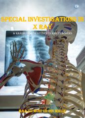 SPECIAL INVESTIGATIONS IN X RAY