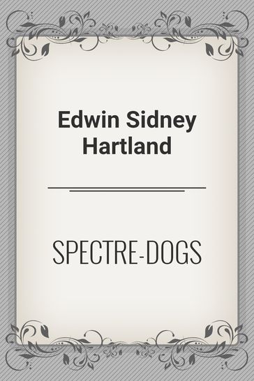 SPECTRE-DOGS - Edwin Sidney Hartland