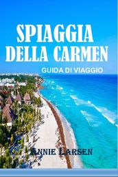 SPIAGGIA DELLA CARMEN GUIDA DI VIAGGIO 2024 2025