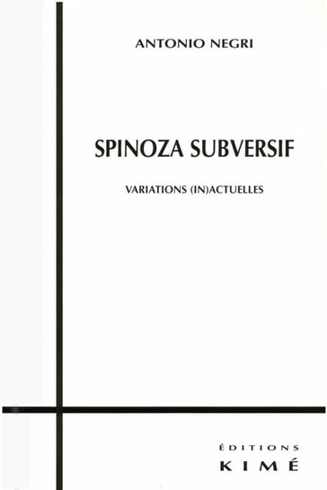 SPINOZA SUBVERSIF - Antonio Negri