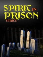 SPIRIT IN PRISON SERIES