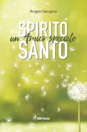 SPIRITO SANTO Un amico speciale