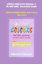 SPIRITUELLE FARBEN und ihre Bedeutung - In HOLY GHOST SCHOOL - Neue deutsche Ausgabe