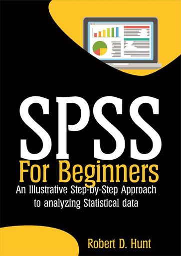 SPSS For Beginners - Hunt Robert D.