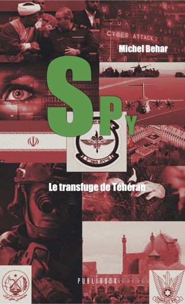 SPY n°2 Le transfuge de Téhéran - Michel Behar