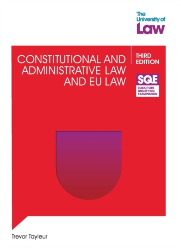 SQE - Constitutional and Administrative Law and EU Law 3e - Trevor Tayleur