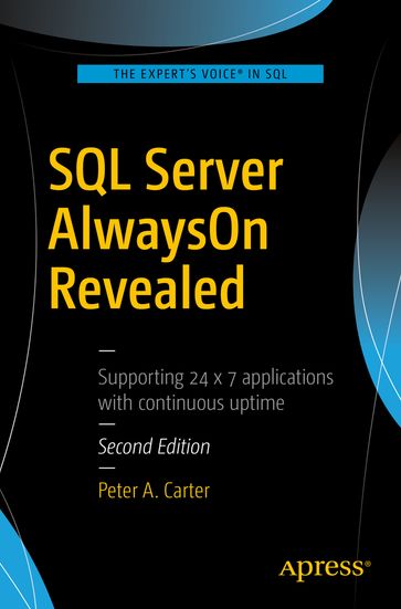 SQL Server AlwaysOn Revealed - Peter A. Carter