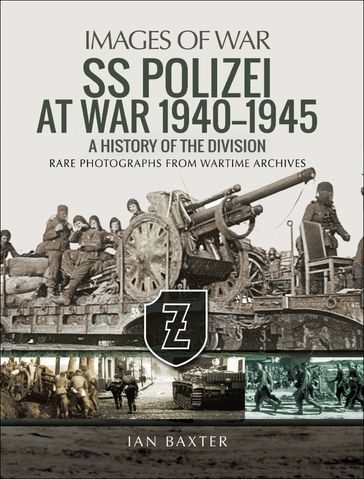 SS Polizei at War, 19401945 - Ian Baxter