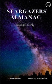 STARGAZERS  ALMANAC: NAVIGATING THE NIGHT SKY