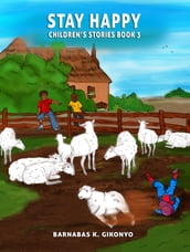 STAY HAPPY CHILDREN S STORIES BOOK 3