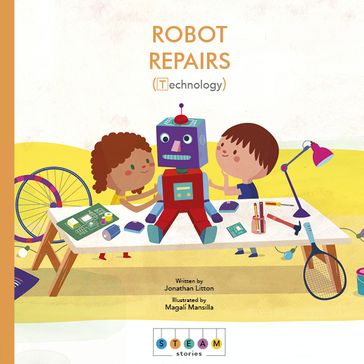 STEAM Stories: Robot Repairs (Technology) - Jonathan Litton