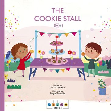 STEAM Stories: The Cookie Stall (Art) - Jonathan Litton - Magalí Mansilla