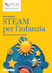 STEAM per l infanzia. Esperienze e proposte operative