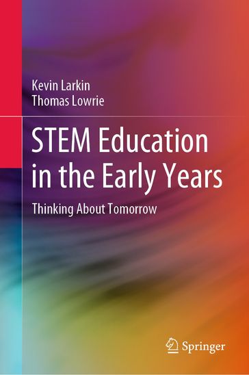STEM Education in the Early Years - Kevin Larkin - Thomas Lowrie