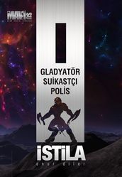 STLA / 1. KITAP GLADYATOR, SUIKASTÇI, POLIS