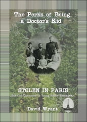STOLEN IN PARIS: The Lost Chronicles of Young Ernest Hemingway: The Perks of Being a Doctor s Kid