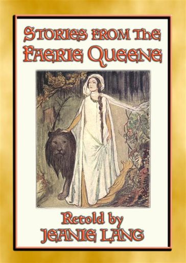 STORIES FROM THE FAERIE QUEENE - 8 stories from the epic poem - Edmund Spenser - Illustrated By Rose Le Quesne - Retold by Jeanie Lang
