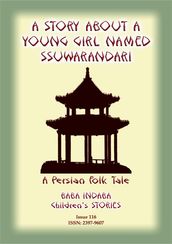A STORY ABOUT A YOUNG GIRL NAMED SSUWARANDARI - A Persian Children s Story
