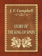 STORY OF THE KING OF SPAIN
