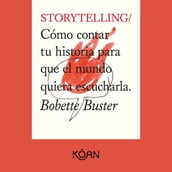 STORYTELLING - Cómo contar tu historia para que el mundo quiera escucharla (Completo)