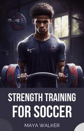 STRENGTH TRAINING FOR SOCCER