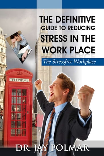 STRESS In The Workplace - Dr. Jay Polmar