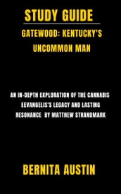 STUDY GUIDE: GATEWOOD: KENTUCKY S UNCOMMON MAN