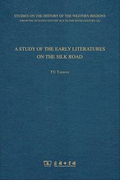 A STUDY OF THE EARLY LITERATURES ON THE SILK ROAD